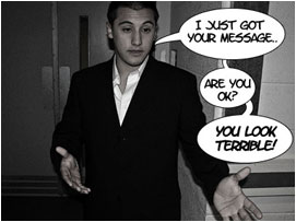 Al looks genuinely worried as he approaches his best friend: 'I just got your message. Are you ok? You look terrible!'