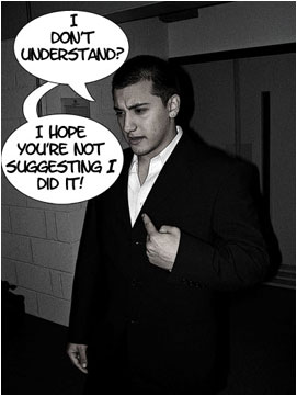 Al is taken aback: 'I. I don't understand? I hope you're not suggesting I did it!'