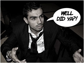 David counters: 'Well did ya?'