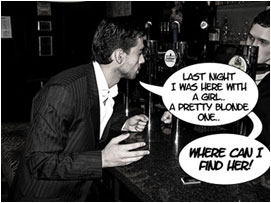 David aggressively approaches the bar and barman stood behind it from the previous night: 'Last night I was here with a girl.. A pretty blonde one... Where can I find her!'