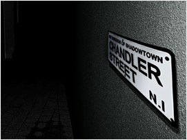 Its nightfall on a dark backstreet called Chandler Street