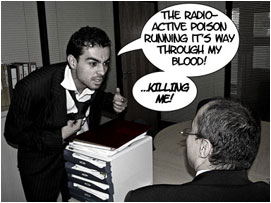 David: 'The radioactive poison running its way through my blood! Killing me!'