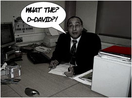 Miller is clearly startled by David's suprise intrusion: What the? David?