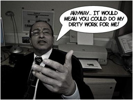 Miller continues: Anyway, it would mean you could do my dirty work for me!