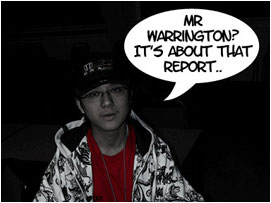 One of the students stays behind to talk with David: 'Mr. Warrington? Its about that report..'