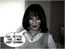 Miller's secretary looks flushed and nervously says 'I.. err.. Better.. err.. I was just leaving..' before hurrying out of the room