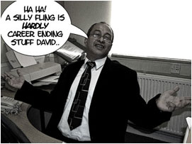 Miller tries to laugh off David's thinly veiled threat: 'Ha ha! A silly fling is hardly career ending stuff David..