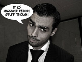 David: 'It is marriage ending stuff though'