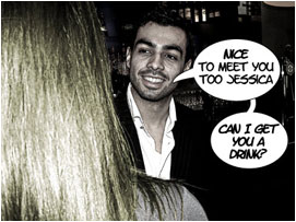 David smiles at Jessica: 'Nice to meet you too Jessica.. Can I get you a drink?'