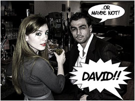 From the other side of the bar somebody is shouting David's name whilst trying to make their way through towards him, David quips: 'Or maybe not!'