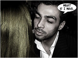 David leans in and whispers: 'What if I was..'