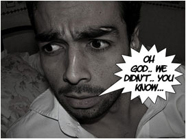 David looks worried: 'Oh God.. We didn't.. You know?..'