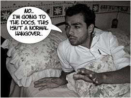 David waves away this idea: 'No.. I'm going to the docs, this isn't a normal hangover..'