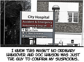 David: 'I knew this wasn't no ordinary hangover and Doc Hanson was just the guy to confirm my suspicions..