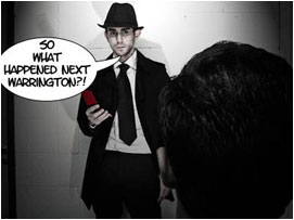 Back to the present in Detective McGraw's interview room.  McGraw looks seriously at David: 'So what happened next Warrington?!'