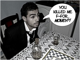 Back to the present. David looks shocked: 'You killed me for money?!'