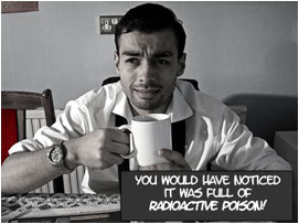She narrates as again David is seen sipping the coffee and grimacing and making a wisecrack. She narrates: 'You would have noticed it was full of RADIOACTIVE POISON!'
